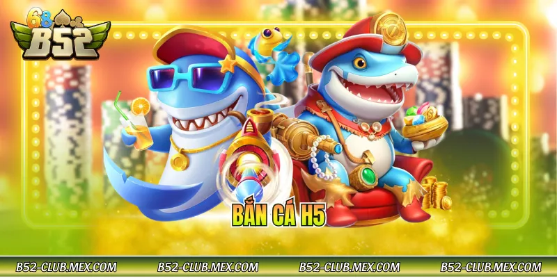 Bắn cá H5