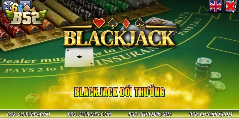 Blackjack đổi thưởng