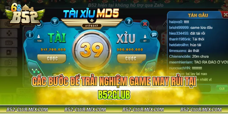 Các bước để trải nghiệm game may rủi tại B52CLUB
