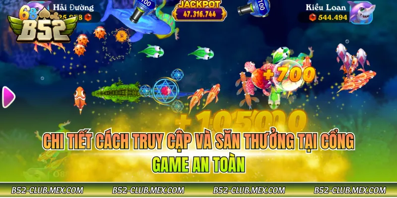 Chi tiết cách truy cập và săn thưởng tại cổng game an toàn