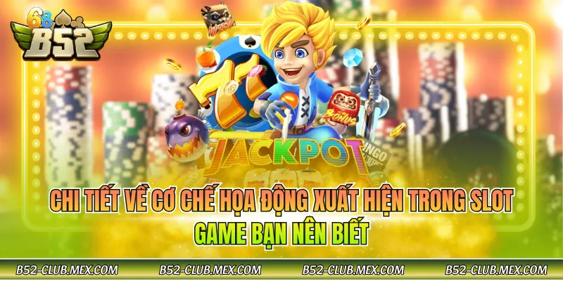 Chi tiết về cơ chế họat động xuất hiện trong slot game bạn nên biết
