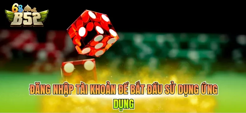 Đăng nhập tài khoản để bắt đầu sử dụng ứng dụng
