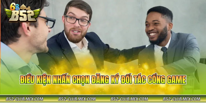 Điều kiện nhấn chọn đăng ký đối tác cổng game