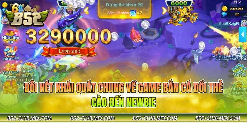 Đôi nét khái quát chung về game bắn cá đổi thẻ cào đến newbie