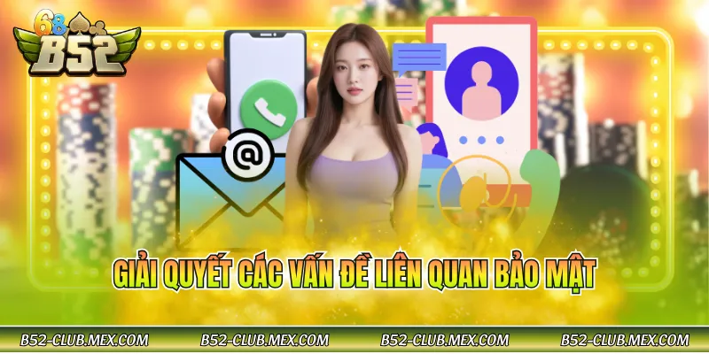 Giải quyết các vấn đề liên quan bảo mật