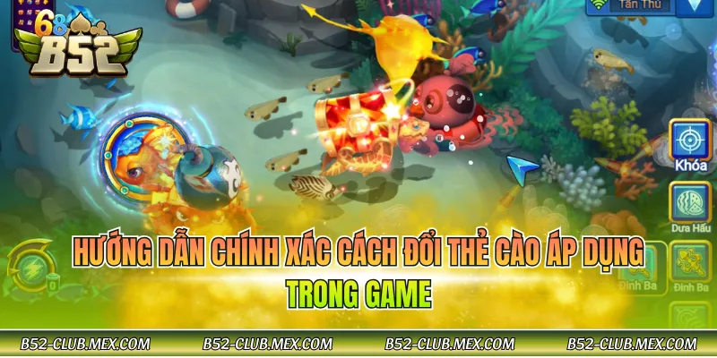 Hướng dẫn chính xác cách đổi thẻ cào áp dụng trong game
