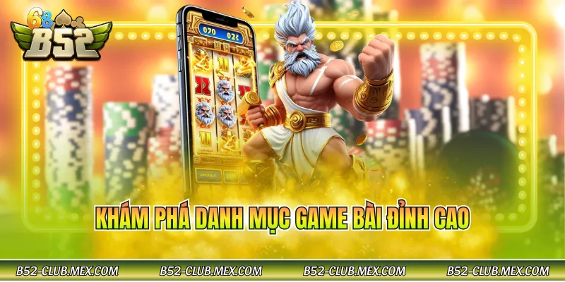 Khám phá danh mục game bài đỉnh cao