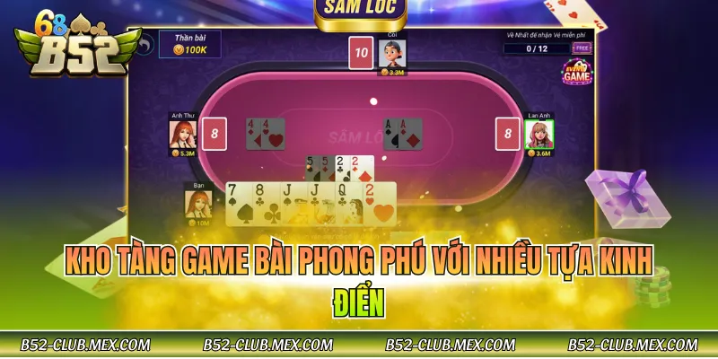 Kho tàng game bài phong phú với nhiều tựa kinh điển