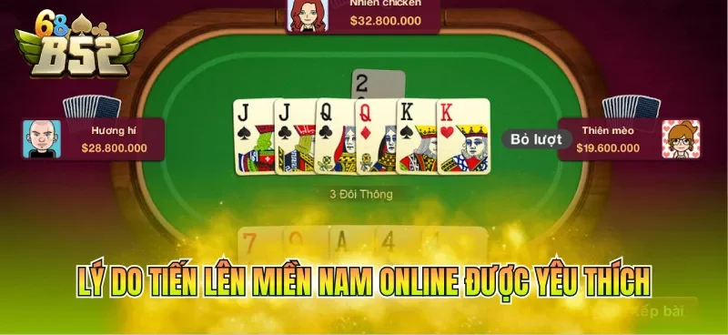 Lý do tiến lên miền Nam online được yêu thích