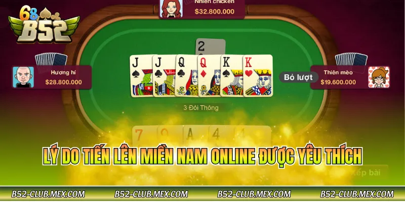 Lý do tiến lên miền Nam online được yêu thích