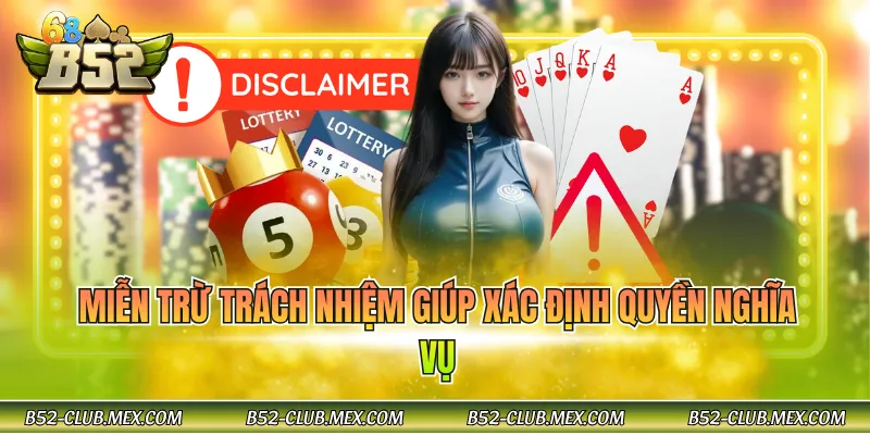 Miễn trừ trách nhiệm giúp xác định quyền nghĩa vụ