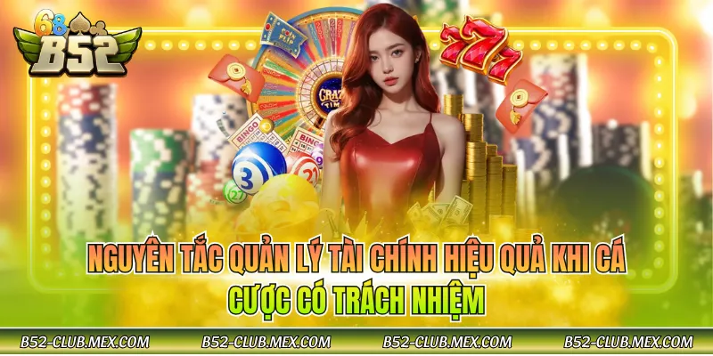 Nguyên tắc quản lý tài chính hiệu quả khi cá cược có trách nhiệm