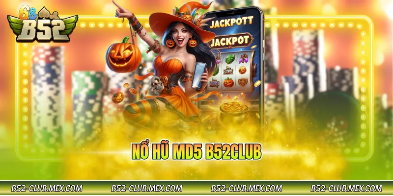 Nổ hũ MD5 b52club