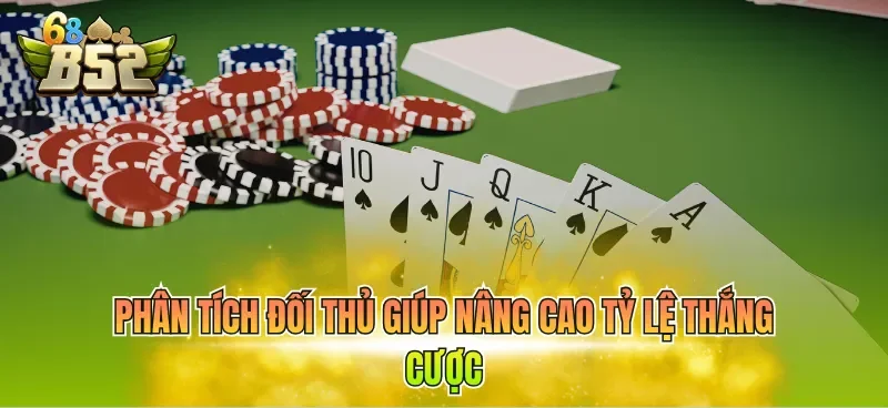 Phân tích đối thủ giúp nâng cao tỷ lệ thắng cược