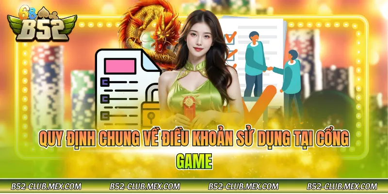 Quy định chung về điều khoản sử dụng tại cổng game
