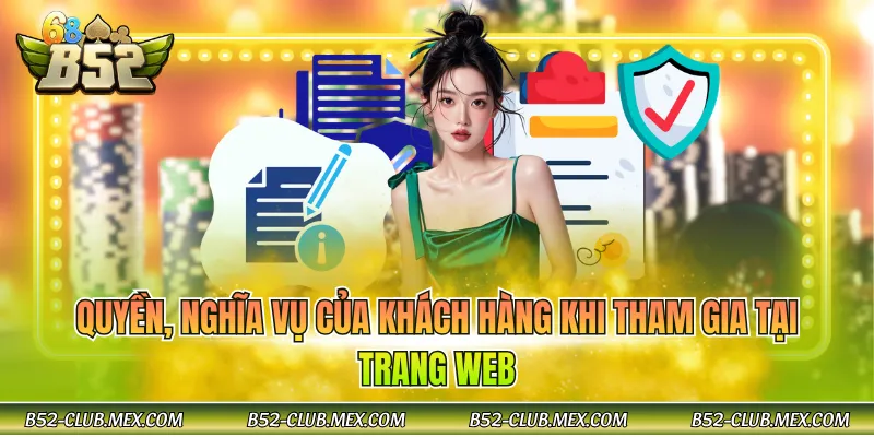 Quyền, nghĩa vụ của khách hàng khi tham gia tại trang web