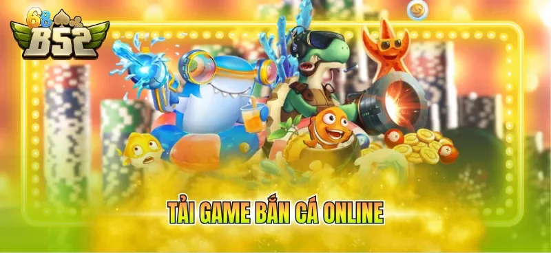 Tải game bắn cá online