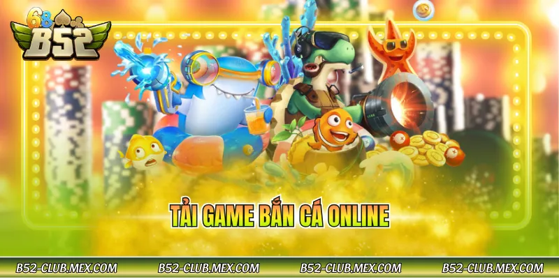 Tải game bắn cá online