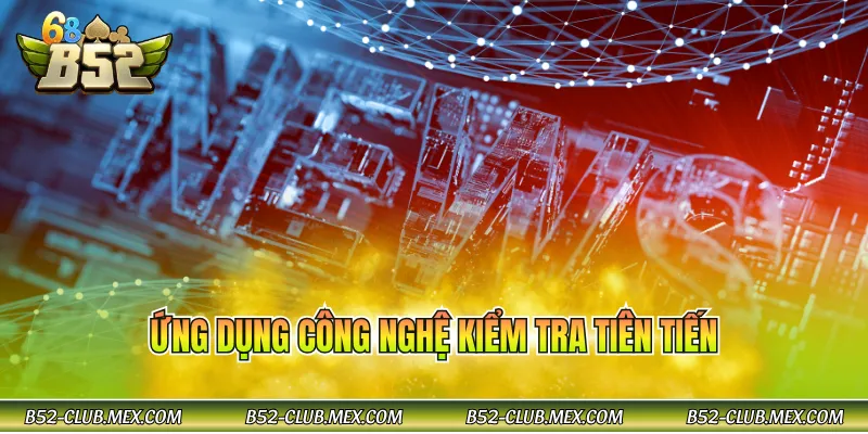 Ứng dụng công nghệ kiểm tra tiên tiến